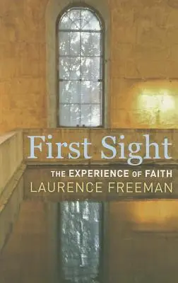 První pohled: Zkušenost víry - First Sight: The Experience of Faith