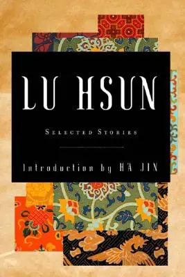 Vybrané příběhy Lu Hsun - Selected Stories of Lu Hsun