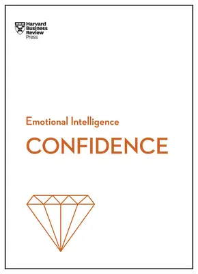 Důvěra (HBR Emotional Intelligence Series) - Confidence (HBR Emotional Intelligence Series)
