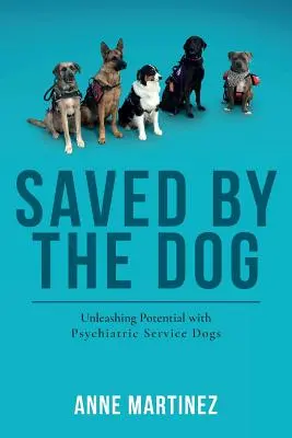 Zachráněn psem: Uvolnění potenciálu s psychiatrickými služebními psy - Saved by the Dog: Unleashing Potential with Psychiatric Service Dogs