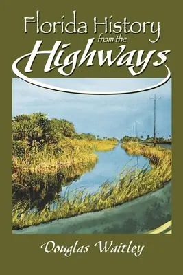 Historie Floridy z dálnic - Florida History from the Highways