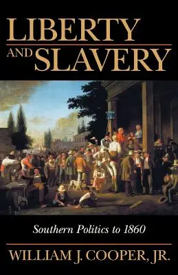 Svoboda a otroctví: Jižní politika do roku 1860 - Liberty and Slavery: Southern Politics to 1860