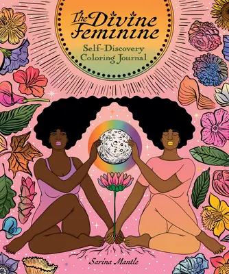 Božské ženství: Deník pro sebepoznání a omalovánky - The Divine Feminine: Self-Discovery Coloring Journal