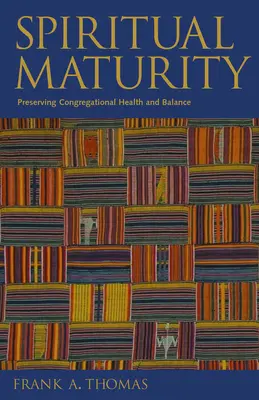 Duchovní zralost: Zachování zdraví a rovnováhy sboru - Spiritual Maturity: Preserving Congregational Health and Balance