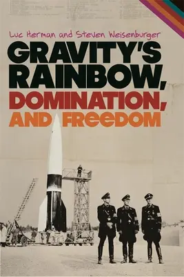 Gravity's Rainbow, Domination, and Freedom (Gravitační duha, nadvláda a svoboda) - Gravity's Rainbow, Domination, and Freedom