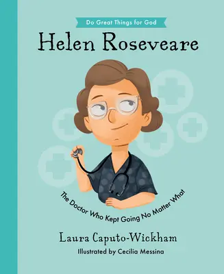 Helen Roseveareová: Doktorka, která pokračovala v cestě, ať se dělo, co se dělo - Helen Roseveare: The Doctor Who Kept Going No Matter What