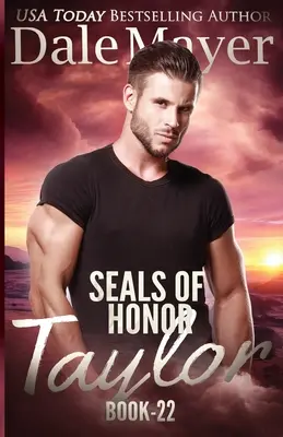 SEALs of Honor - Taylor: SEALs of Honor - Haley: SEALs of Honor - SEALs of Honor - Taylor: SEALs of Honor