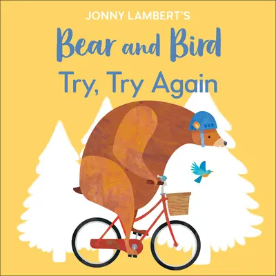 Medvěd a pták Jonnyho Lamberta: Zkus to, zkus to znovu - Jonny Lambert's Bear and Bird: Try, Try Again
