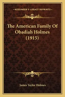 Americká rodina Obadiaha Holmese (1915) - The American Family Of Obadiah Holmes (1915)