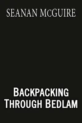 S batohem přes Bedlam - Backpacking Through Bedlam