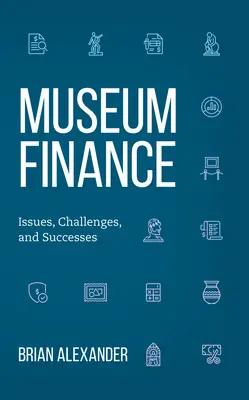 Muzejní finance: Problémy, výzvy a úspěchy - Museum Finance: Issues, Challenges, and Successes