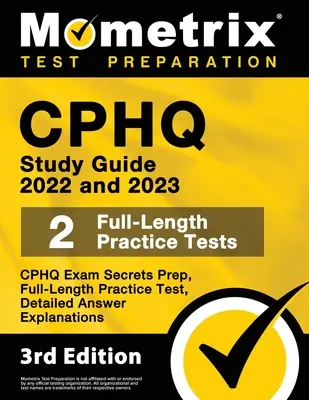 Cphq Study Guide 2022 and 2023 - Cphq Exam Secrets Prep, Full-Length Practice Tests, Detailed Answer Explanations: [3. vydání] - Cphq Study Guide 2022 and 2023 - Cphq Exam Secrets Prep, Full-Length Practice Tests, Detailed Answer Explanations: [3rd Edition]