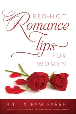 Žhavé tipy na romantiku pro ženy - Red-Hot Romance Tips for Women