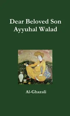 Drahý milovaný syn - Ayyuhal Walad - Dear Beloved Son - Ayyuhal Walad