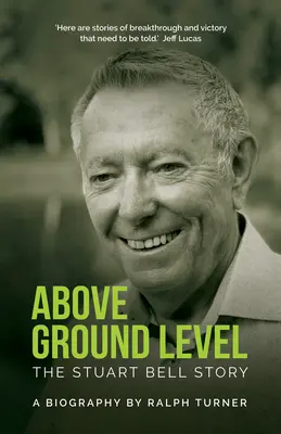 Nad zemí: Příběh Stuarta Bella - Above Ground Level: The Stuart Bell Story