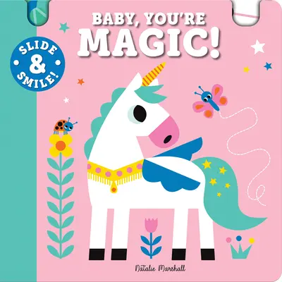 Slide and Smile: Jsi kouzelná! - Slide and Smile: Baby, You're Magic!