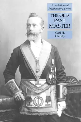 Starý minulý mistr: Základy svobodného zednářství - The Old Past Master: Foundations of Freemasonry Series