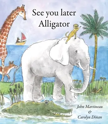Uvidíme se později Aligátor - See You Later Alligator