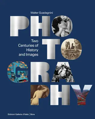 Fotografie: Dvě století historie a obrazů - Photography: Two Centuries of History and Images