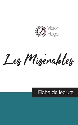 Les Misrables od Victora Huga (kompletní průvodce četbou a rozbor díla) - Les Misrables de Victor Hugo (fiche de lecture et analyse complte de l'oeuvre)
