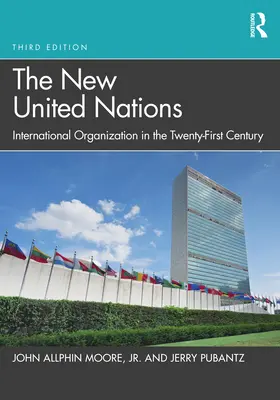 Nová Organizace spojených národů: Mezinárodní organizace v jednadvacátém století - The New United Nations: International Organization in the Twenty-First Century