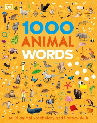 1000 slov o zvířatech: Zvířecí slovní zásoba a čtenářské dovednosti. - 1000 Animal Words: Build Animal Vocabulary and Literacy Skills