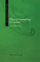 Klinické poradenství v souvislostech: Úvod do poradenství - Clinical Counselling in Context: An Introduction