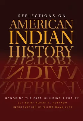 Úvahy o dějinách amerických indiánů: Úcta k minulosti, budování budoucnosti - Reflections on American Indian History: Honoring the Past, Building a Future