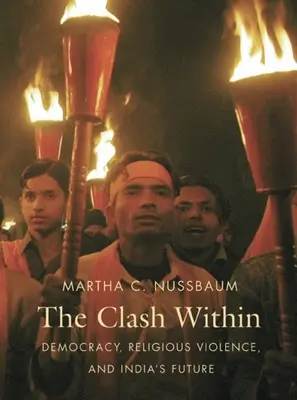 Střet uvnitř: Demokracie, náboženské násilí a budoucnost Indie - The Clash Within: Democracy, Religious Violence, and India's Future