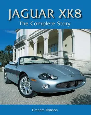 Jaguar XK8 - Kompletní příběh - Jaguar XK8 - The Complete Story