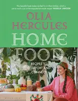 Domácí jídlo - recepty, které potěší a spojí - Home Food - Recipes to Comfort and Connect