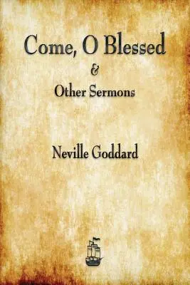 Pojď, ó požehnaný a jiná kázání - Come, O Blessed & Other Sermons