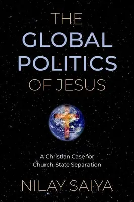 Globální politika Ježíše: Křesťanský případ odluky církve od státu - The Global Politics of Jesus: A Christian Case for Church-State Separation