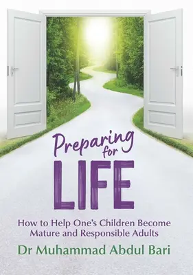 Příprava na život: Jak pomoci svým dětem stát se dospělými a zodpovědnými lidmi - Preparing for Life: How to Help One's Children Become Mature and Responsible Adults