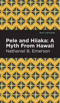 Pele a Hiiaka: havajský mýtus - Pele and Hiiaka: A Myth from Hawaii