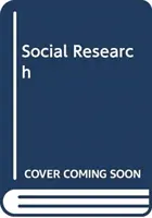Sociální výzkum: Sociální věda: problémy, metody a proces - Social Research: Issues, Methods and Process