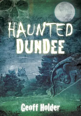 Strašidelné Dundee - Haunted Dundee