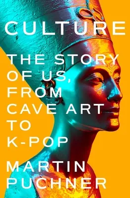 Kultura: Příběh o nás, od jeskynního umění po K-Pop - Culture: The Story of Us, from Cave Art to K-Pop