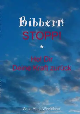 Bibbern Stopp!: Hol Dir Deine Kraft zurck (Bibbern zastavit!: Hol Dir Deine Kraft zurck) - Bibbern Stopp!: Hol Dir Deine Kraft zurck