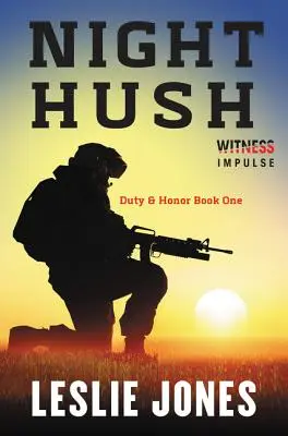 Noční ticho: Povinnost a čest Kniha první - Night Hush: Duty & Honor Book One