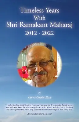 Nadčasové roky se Šrí Ramakantem Maharádžem 2012 - 2022 - Timeless Years With Shri Ramakant Maharaj 2012 - 2022