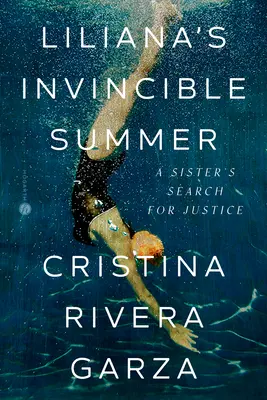 Lilianino nepřemožitelné léto: Sestra hledá spravedlnost - Liliana's Invincible Summer: A Sister's Search for Justice