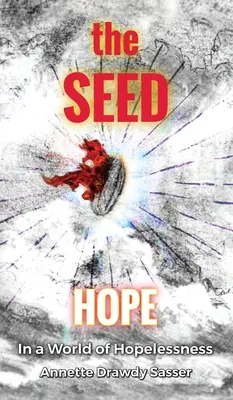 SEED: Naděje ve světě beznaděje - The SEED: Hope In A World Of Hopelessness