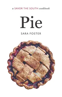 Koláč: kuchařka Savor the South - Pie: a Savor the South cookbook