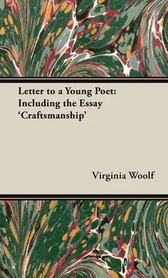 Dopis mladému básníkovi; včetně eseje „Řemeslná zručnost - A Letter to a Young Poet;Including the Essay 'Craftsmanship'