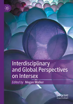 Interdisciplinární a globální perspektivy intersexuální sexuality - Interdisciplinary and Global Perspectives on Intersex