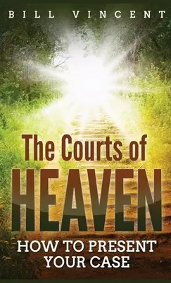 Nebeské dvory (kapesní formát): Jak prezentovat svůj případ - The Courts of Heaven (Pocket Size): How to Present Your Case