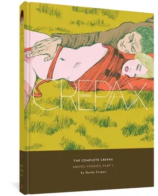 Kompletní Crepax: Erotické příběhy, část I: svazek 7 - The Complete Crepax: Erotic Stories, Part I: Volume 7