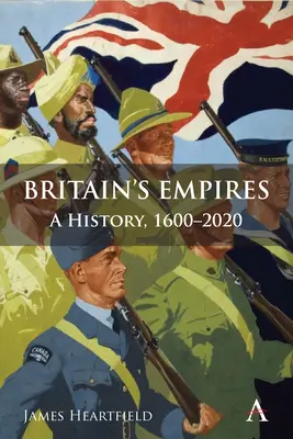 Britská impéria: Dějiny, 1600-2020 - Britain's Empires: A History, 1600-2020