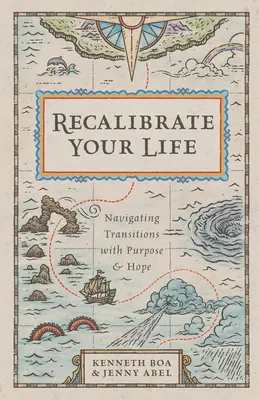 Překalibrujte svůj život: Vydejte se na cestu k cíli a naději - Recalibrate Your Life: Navigating Transitions with Purpose and Hope